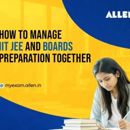 How to manage IIT JEE and boards preparation
