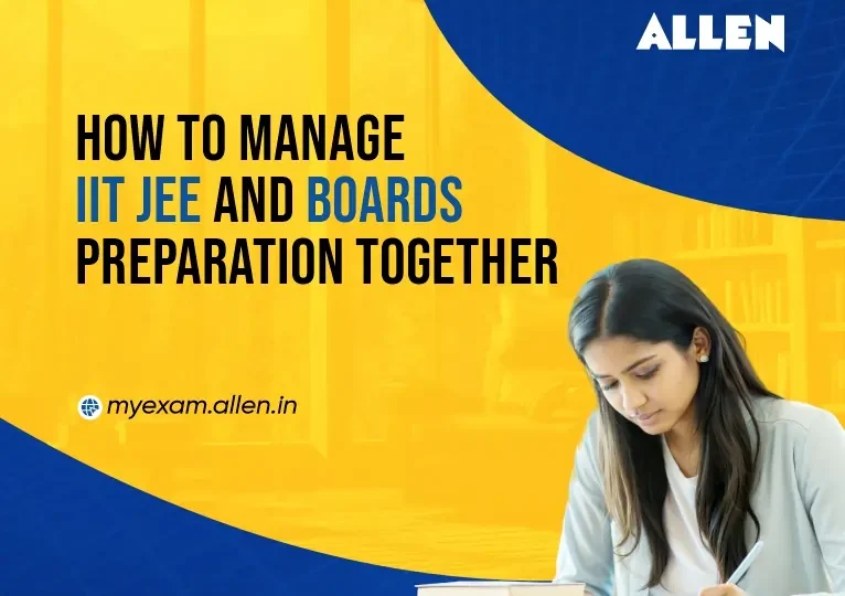 How to manage IIT JEE and boards preparation