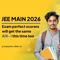 JEE Main 2026 Exam Perfect Scorers will get the Same AIR-1 this Time Too