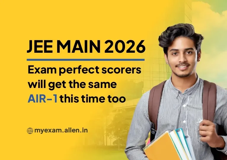 JEE Main 2026 Exam Perfect Scorers will get the Same AIR-1 this Time Too