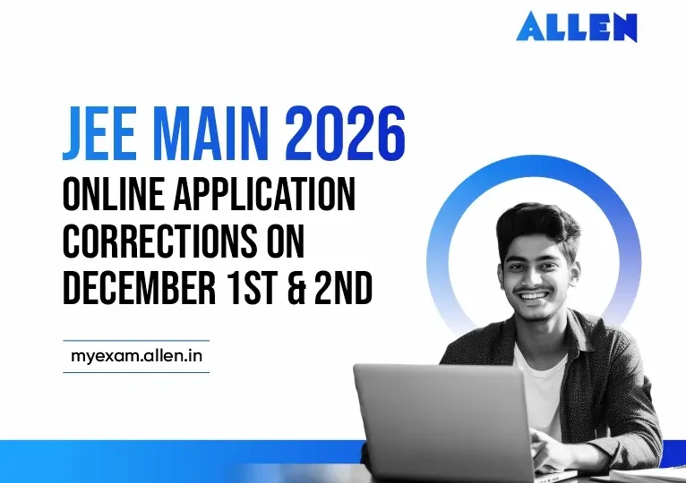 JEE-Main 2026 Online Application Corrections on December 1st & 2nd