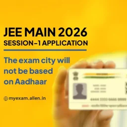 JEE Main 2026 Session 1 Application — The Exam City will not be Based on Aadhaar