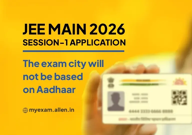 JEE Main 2026 Session 1 Application — The Exam City will not be Based on Aadhaar