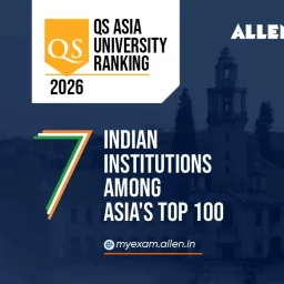 QS Asia University Ranking 2026 Seven Indian Institutions among Asia's Top 100