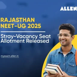 Rajasthan NEET UG 2025 Stray-Vacancy Seat Allotment Released