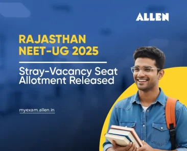 Rajasthan NEET UG 2025 Stray-Vacancy Seat Allotment Released