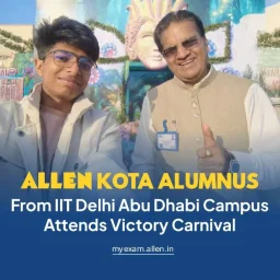 ALLEN Kota alumnus from IIT Delhi Abu Dhabi campus attends Victory Carnival