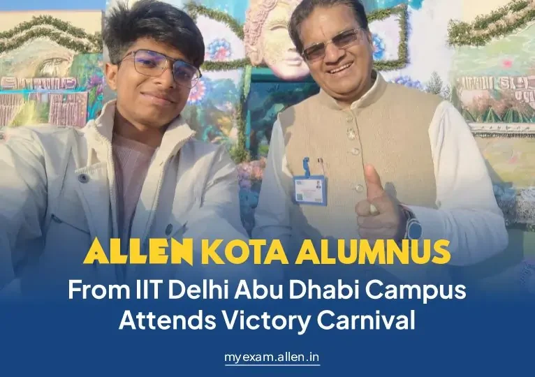 ALLEN Kota alumnus from IIT Delhi Abu Dhabi campus attends Victory Carnival