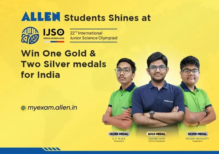 ALLEN Students Shines at IJSO Win One Gold & Two Silver Medals for India