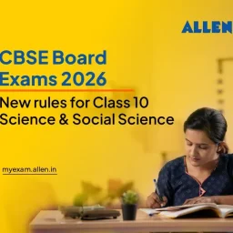 CBSE Board Exams 2026 New Rules for Class 10 Science & Social Science