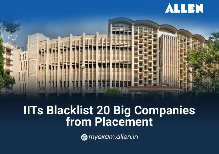 IITs Blacklist 20 Big Companies from Placement