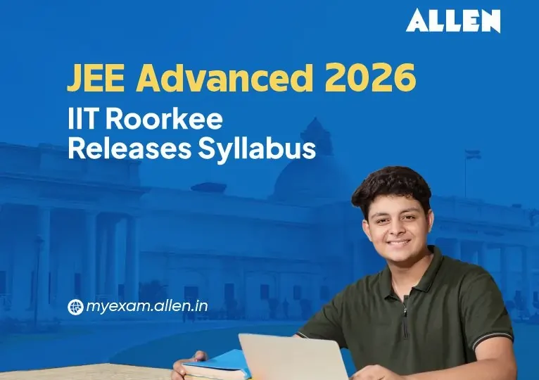 JEE Advanced 2026-IIT Roorkee releases syllabus