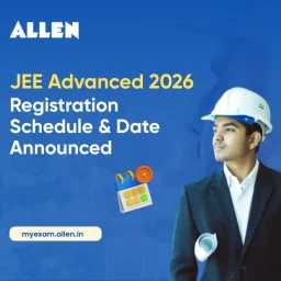 JEE Advanced 2026-Registration Schedule & Date Announced