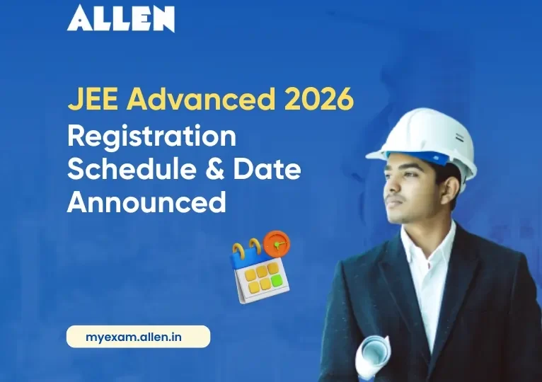 JEE Advanced 2026-Registration Schedule & Date Announced
