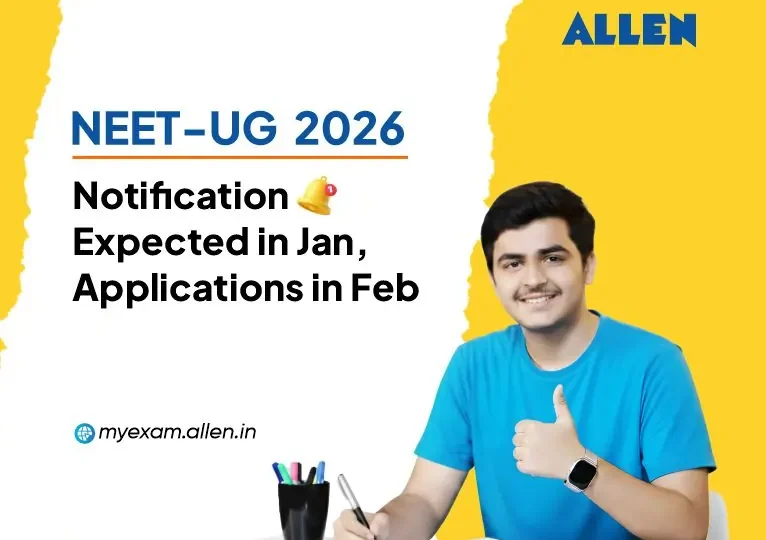NEET UG 2026 Notification Expected in Jan, Applications in Feb