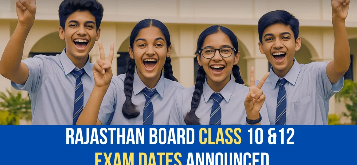 Rajasthan Board Class 10, 12 Exam Dates Announced