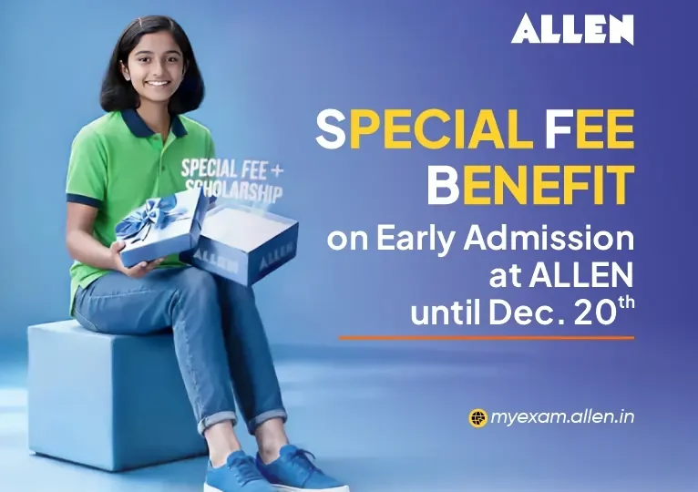 Special Fee Benefit on Early Admission at ALLEN until December 20th