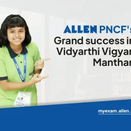 ALLEN PNCF's Grand Success in Vidyarthi Vigyan Manthan