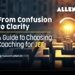 From Confusion to Clarity - A guide to choosing right coaching institute