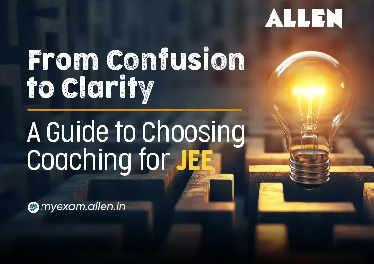 From Confusion to Clarity - A guide to choosing right coaching institute