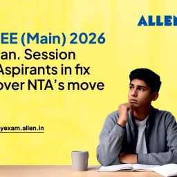JEE Main 2026 Jan Session Aspirants in fix over NTA’s move