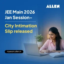 JEE Main 2026 Jan Session City Intimation Slip released