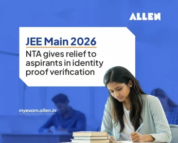JEE Main 2026-NTA Gives Relief to Aspirants in Identity Proof Verification