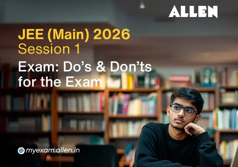 JEE Main 2026 Session 1 Exam Do’s and Don’ts Guide