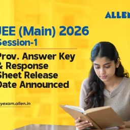 JEE Main 2026 Session 1 - Prov. Answer Key & Response Sheet Release Date Announced
