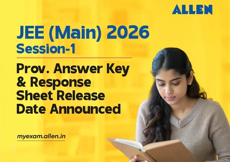 JEE Main 2026 Session 1 - Prov. Answer Key & Response Sheet Release Date Announced