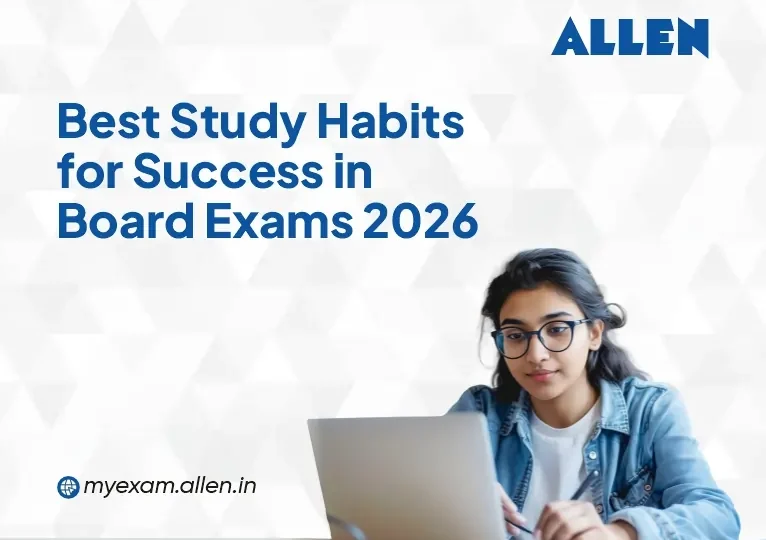 Best Study Habits for Success in Board Exams 2026