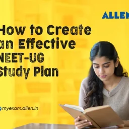 How to Create an Effective NEET-UG Study Plan