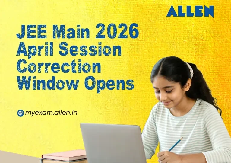 JEE Main 2026 April Session Correction Window Opens
