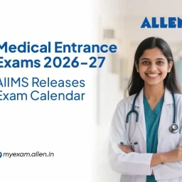 Medical Entrance Exams 2026-27 - AIIMS Releases Exam Calendar