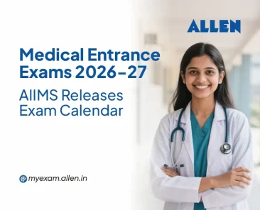 Medical Entrance Exams 2026-27 - AIIMS Releases Exam Calendar