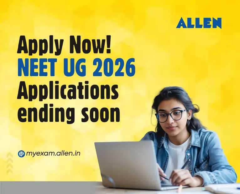 Apply Now! NEET UG 2026 Applications Ending Soon - Allen