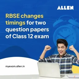 RBSE changes timings for two question papers of Class 12 exam