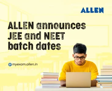 ALLEN Announces JEE and NEET Batch Dates