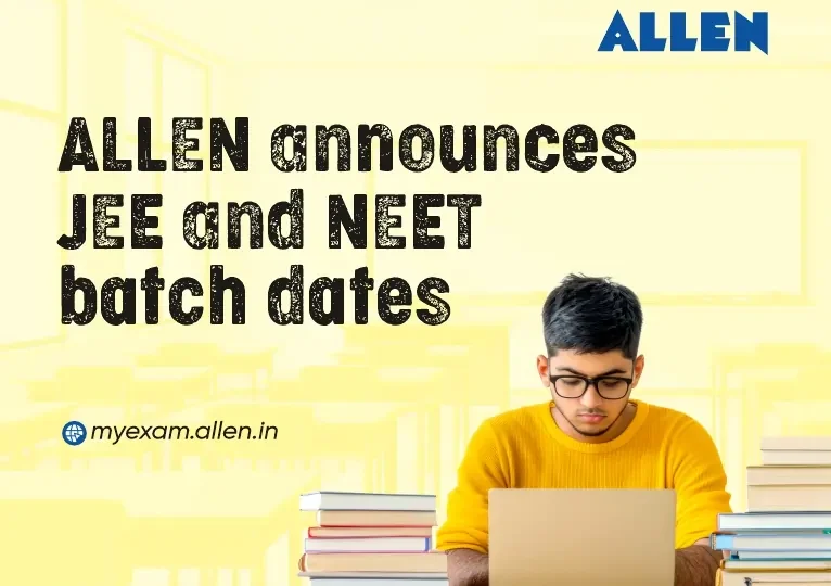 ALLEN Announces JEE and NEET Batch Dates