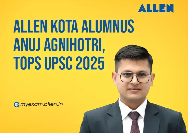ALLEN Kota Alumni Anuj Agnihotri tops UPSC 2025