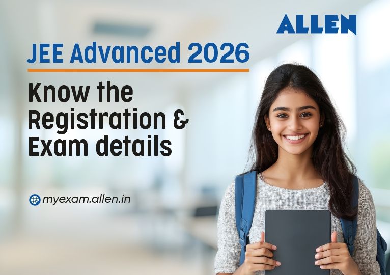 JEE Advanced 2026 Know the Registration & Exam details