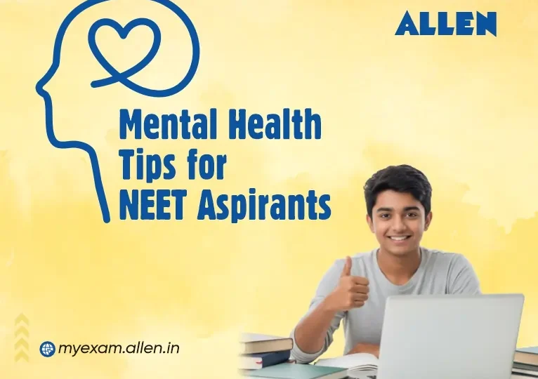 Mental Health Tips for NEET Aspirants During Intense Preparation