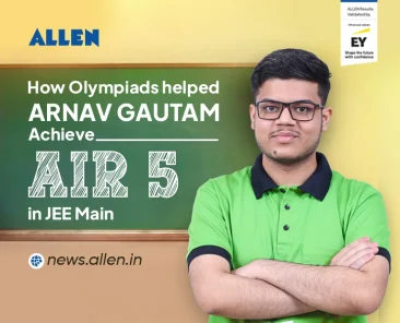 How Olympiads helped Arnav Gautam achieve AIR-5 in JEE Main