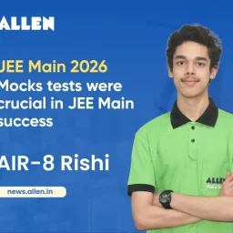 JEE Main 2026 AIR-8 Rishi Premnath--Mocks tests proved beneficial in JEE sucess
