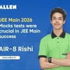 JEE Main 2026 AIR-8 Rishi Premnath--Mocks tests proved beneficial in JEE sucess