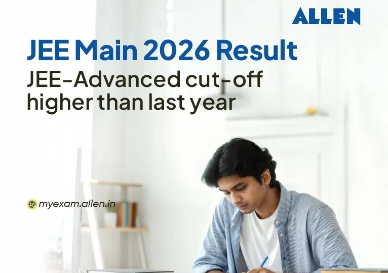 JEE Main 2026 Result JEE Advanced Cut-Off Higher Than Last Year