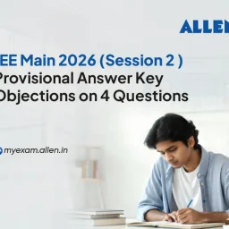 JEE-Main 2026 Session 2 Prov. Answer Key - Objections on 4 Questions