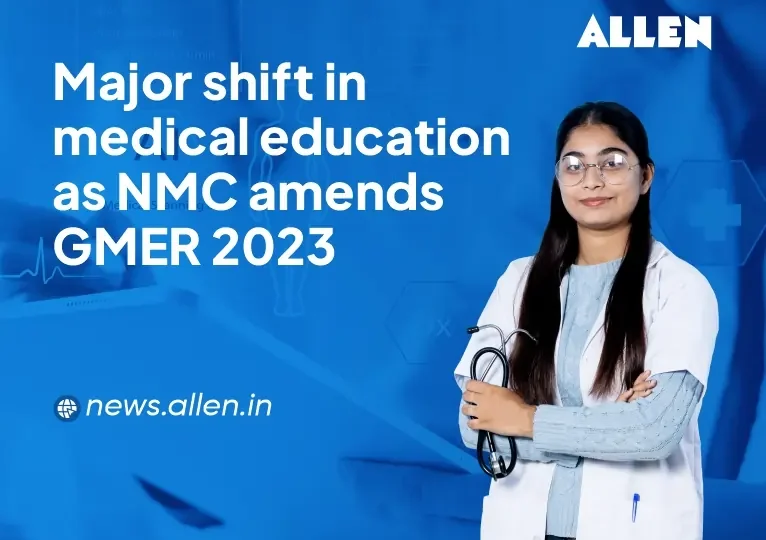 Major Shift in Medical Education as NMC Amends GMER 2023