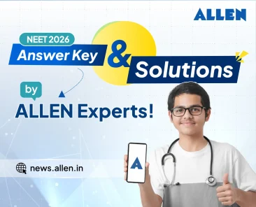 NEET Answer Key 2026 by ALLEN Experts – Check Solutions & Calculate Score