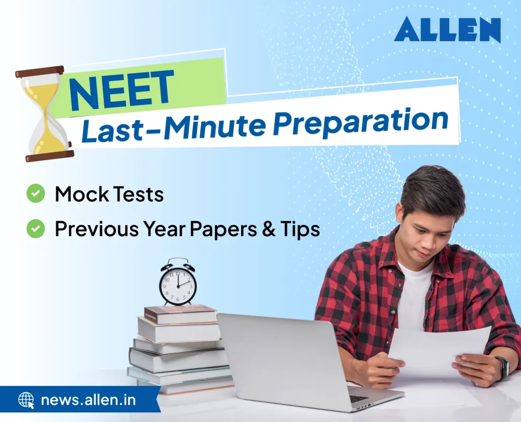 NEET Last-Minute Preparation: Mock Tests, Previous Year Papers & Tips